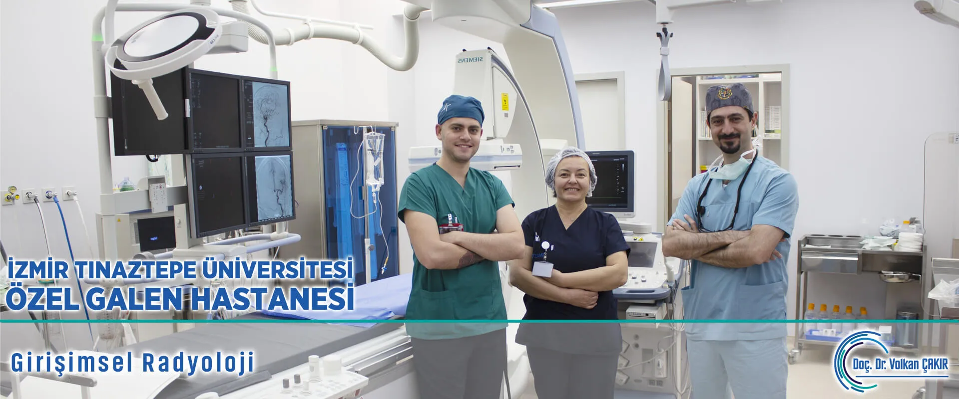 İzmir Tınaztepe Üniversitesi Özel Galen Hastanesi Girişimsel Radyoloji Bölümü